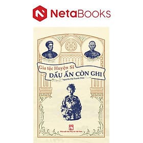 Gia Tộc Huyện Sĩ - Dấu Ấn Còn Ghi - Hú