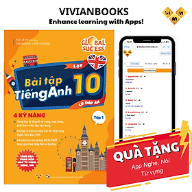 Sách Bài tập tiếng Anh lớp 10 Global Success, 4 kỹ năng (Có đáp án) – Tập 1 – ThS Lê Vy Vivian - 