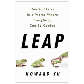 Leap: How To Thrive In A World Where Everything Can Be Copied - Léa