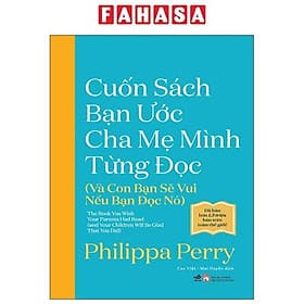 Cuốn Sách Bạn Ước Cha Mẹ Mình Từng Đọc (Và Con Bạn Sẽ Vui Nếu Bạn Đọc Nó) - Vũ