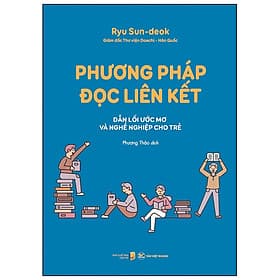 Sách Phương Pháp Đọc Liên Kết - Dẫn Lối Mơ Ước Và Nghề Nghiệp Cho Trẻ - Phương Phương