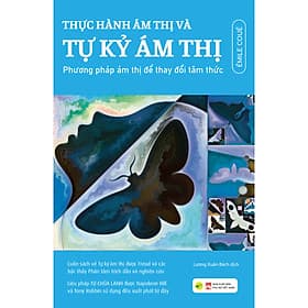 Thực Hành Ám Thị và Tự Kỷ Ám Thị - Phương Pháp Ám Thị Để Thay Đổi Tâm Thức - Việt Hà