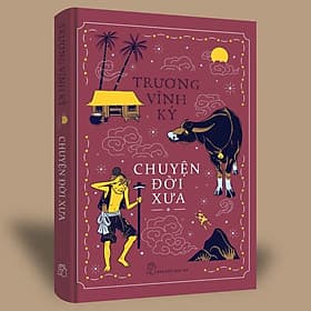 Chuyện Đời Xưa (Bìa cứng) - Chuyện