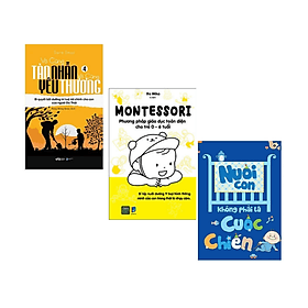 Combo 3Q Nuôi Con: Vô Cùng Tàn Nhẫn Vô Cùng Yêu Thương 4 + Montessori – Phương Pháp Giáo Dục Toàn Diện Cho Trẻ 0-6 Tuổi + Nuôi Con Không Phải Là Cuộc Chiến ( Tặng Kèm Poster An Toàn) - Phương Hà