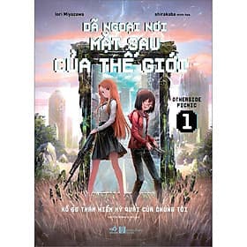 Sách Dã ngoại nơi mặt sau của Thế giới (Otherside Picnic) 1 - Nhã Nam