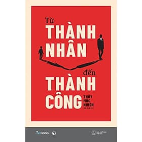 Từ Thành Nhân Đến Thành Công - Bản Quyền - Thanh Hoa