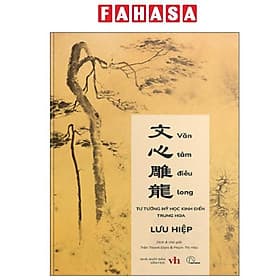 Văn Tâm Điêu Long 文心雕龍 - Tư Tưởng Mỹ Học Kinh Điển Trung Hoa - Long