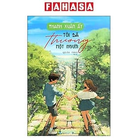 Thanh Xuân Ấy Tôi Đã Thương Một Người - Thanh Hoa