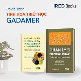 Combo 2 quyển sách: Chân lý và Phương pháp, Chú Giải Đa Âm về Chân Lý và Phương Pháp của Gadamer - IRED Books - Chà
