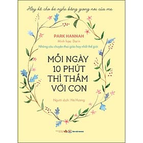 Sách Mỗi Ngày 10 Phút Thì Thầm Với Con- Những Câu Chuyện Thai Giáo Hay Nhất Thế GiớI - Việt Hà