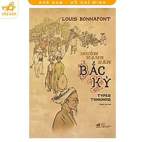 Muôn hạng dân Bắc Kỳ: Types Tonkinois (bìa cứng) (Nhã Nam HCM) - Hạ