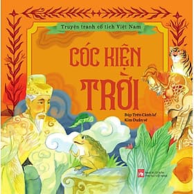 TRUYỆN TRANH CỔ TÍCH VIỆT NAM : CÓC KIỆN TRỜI - Nhã Nam