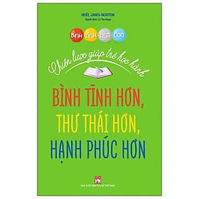 Bình Tĩnh Rèn Con - Chiến Lược Giúp Trẻ Học Hành - PN - Bình