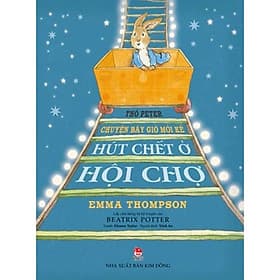 Thỏ Peter - Chuyện Bây Giờ Mới Kể - Hút Chết Ở Hội Chợ - Kim Đồng - Kim Ba