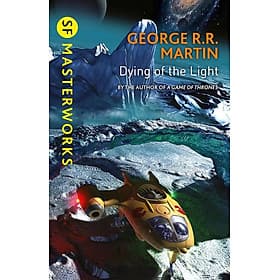 SF Masterworks Dying of the Light by George R R Martin - Sci_Fi - Fantasy/ Khoa học viễn tưởng/ English Book - 