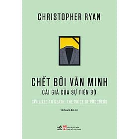 Sách Chết bởi văn minh: Cái giá của sự tiến bộ - Nhã Nam - BẢN QUYỀN - Minh