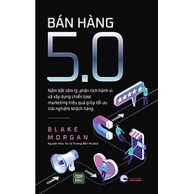 BÁN HÀNG 5.0 - Blake Morgan - Nguyễn Hữu Tài, Trương Bến Hà dịch - (bìa mềm) - Blake Morgan
