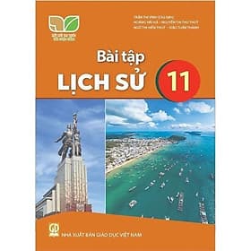 Bài Tập Lịch Sử 11- Kết Nối Tri Thức Với Cuộc Sống - GD - Tri Thức