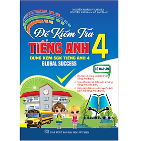 Đề kiểm tra tiếng anh 4 có đáp án (dùng kèm sgk tiếng anh 4, global success) - An