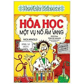 Sách Horrible Science - Hóa Học Một Vụ Nổ Ầm Vang - Văn