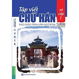 Tập Viết Chữ Hán Theo Giáo Trình Hán Ngữ Boya Sơ Cấp 1 - MCBooks