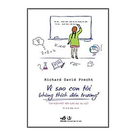 Sách Vì Sao Con Tôi Không Thích Đến Trường? - Nhã Nam