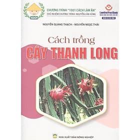 Cách Trồng Cây Thanh Long - NXB Nông Nghiệp - Long