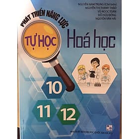 Phát triển năng lực tự học Hóa Học 10-11-12 - Trí