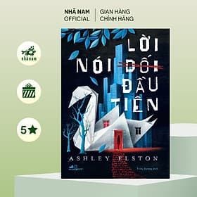 Lời nói dối đầu tiên (Ashley Elston) (Nhã Nam Official) - Nhã Nam