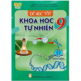 Để học tốt khoa học tự nhiên 9 (Kết nối tri thức với cuộc sống) - Khoa