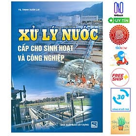 Xử Lý Nước Cấp Cho Sinh Hoạt Và Công Nghiệp ( Tặng Kèm Sổ Tay) - Công Sĩ