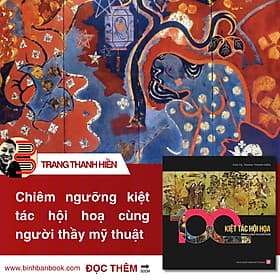 100 KIỆT TÁC HỘI HỌA - Bình Luận Và Chú Giải - Trang Thanh Hiền - Mỹ Hiền