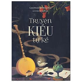 Truyện Kiều Tự Kể - Cao Nguyệt Nguyên