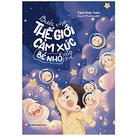 Sách: Bước Vào Thế Giới Cảm Xúc Bé Nhỏ Của Trẻ - Long