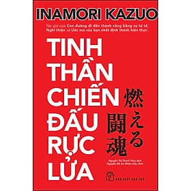 Sách Tinh Thần Chiến Đấu Rực Lửa - Inamori Kazuo