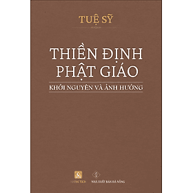 THIỀN ĐỊNH PHẬT GIÁO - Khởi Nguyên và Ảnh Hưởng
