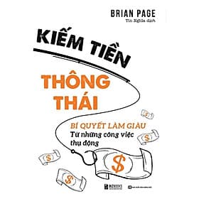 Kiếm Tiền Thông Thái - Bí Quyết Làm Giàu Từ Những Công Việc Thụ Động - MCBooks - Thái Vi