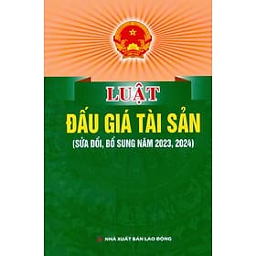 Luật Đấu Giá Tài Sản (Sửa Đổi, Bổ Sung Năm 2023,2024) - Nhã Nam