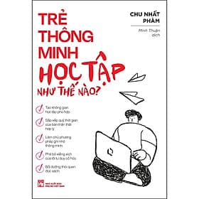 Sách Trẻ Thông Minh Học Tập Như Thế Nào - Nhã Nam