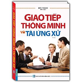 Sách Giao Tiếp Thông Minh Và Tài Ứng Xử - Minh Minh