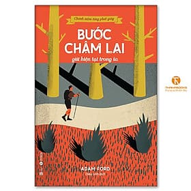 Chánh Niệm Từng Phút Giây: Bước Chậm Lại Giữ Hiện Tại Trong Ta - Ume Chan