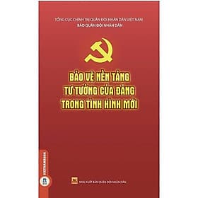 Bảo Vệ Nền Tảng Tư Tưởng Của Đảng Trong Tình Hình Mới - VIETNAMBOOK