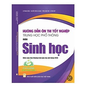 Hướng dẫn ôn thi tốt nghiệp Trung học phổ thông môn Sinh học (Biên soạn theo Chương trình GDPT 2018)