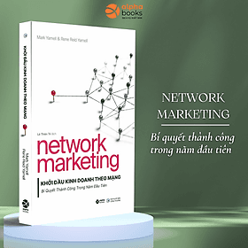 Network Marketing - Khởi Đầu Kinh Doanh Theo Mạng - Bí Quyết Thành Công Trong Năm Đầu Tiên (Mark Yarnell&Rene Reid Yarnell) - Theo Theobald