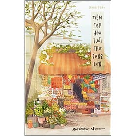 Sách Tiệm Tạp Hóa Tuổi Thơ Đang Lớn - Hoa Đăng