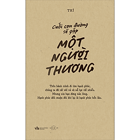 Sách Cuối Con Đường Sẽ Gặp Một Người Thương