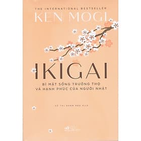 Ikigai - Bí mật sống trường thọ và hạnh phúc của người Nhật