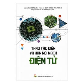 Thao Tác Điện Và Hàn Nối Mạch Điện Tử - Công Ty Cổ Phần Tri thức Văn Hóa Sách Việt Nam