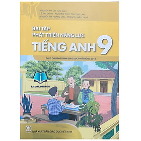 Bài tập phát triển năng lực Tiếng Anh 9 ( Biên Soạn theo chương trình giáo dục phổ thông 2018 )
