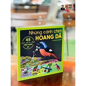 [Minh họa in màu] NHỮNG CÁNH CHIM HOANG DÃ - 45 LOÀI CHIM ĐẸP VIỆT NAM - Sao Hôm - Nxb kim đồng - Hoàng Kim